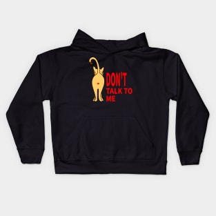 CAT: DON'T TALK TO ME Kids Hoodie